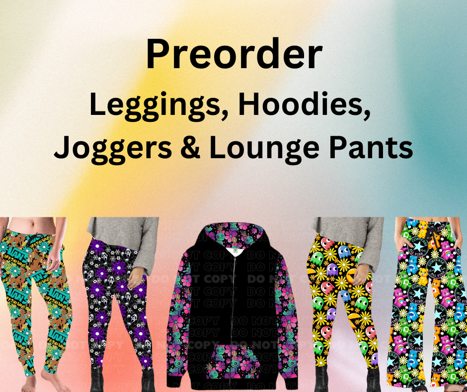 Preorder! Closes 11/21. ETA Jan. Run #245 Hoodies, Full Length Leggings, Joggers & Lounge Pants