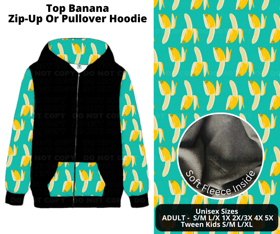 Preorder! Closes 11/27. ETA Feb. Top Banana Zip-Up or Pullover Hoodie