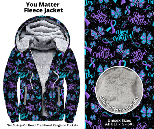 Preorder! Closes 10/21. ETA Jan. You Matter Fleece Jackets